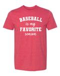 Baseball is My Favorite Season RED